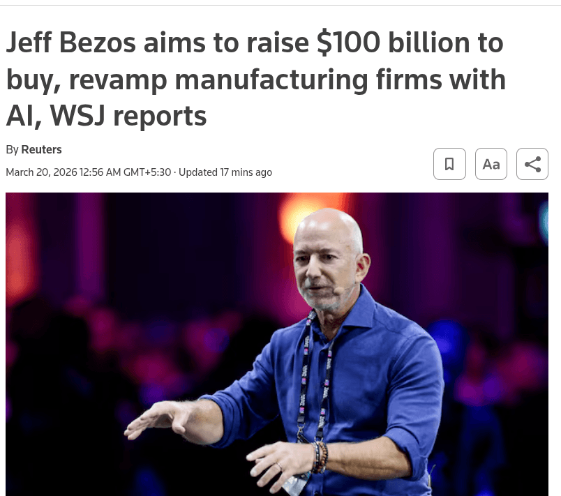 Jeff Bezos Reportedly Raising $100B Fund to Acquire and AI-Overhaul Manufacturing Companies