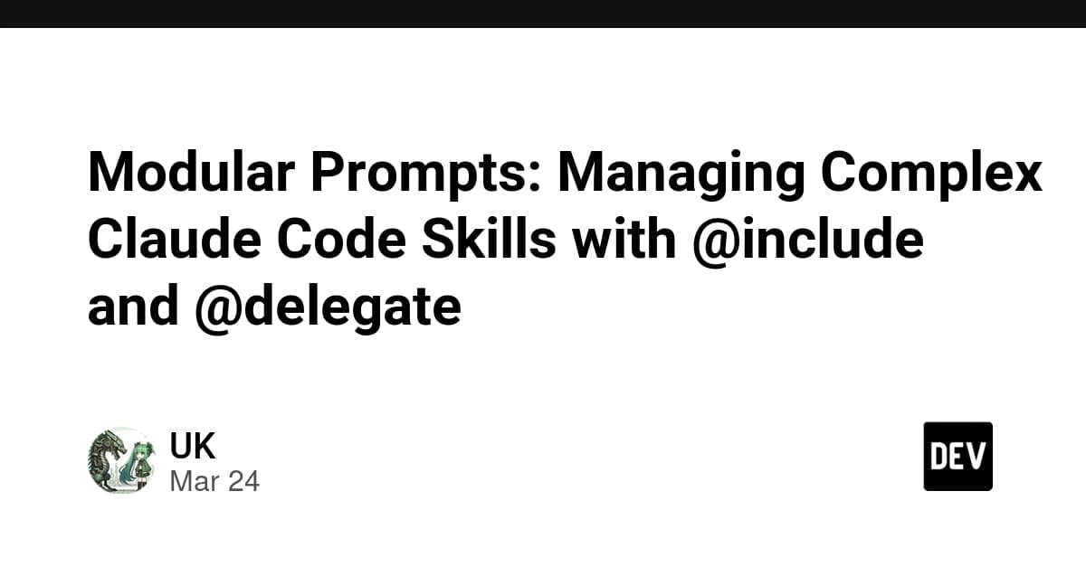 Break Your SKILL.md Monolith with @include and @delegate
